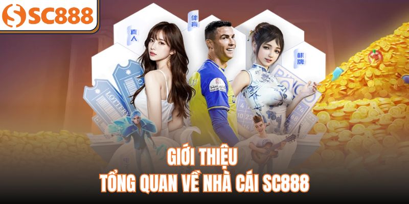 Giới thiệu tổng quan về nhà cái SC888